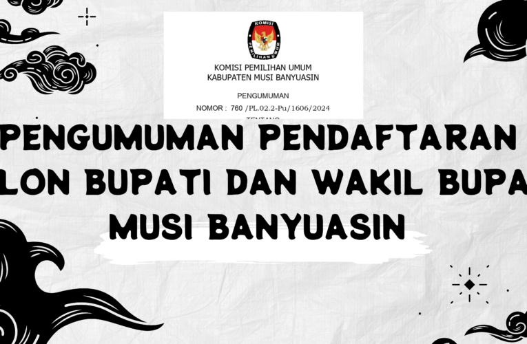 Pengumuman Pendaftaran Calon Bupati dan Calon Wakil Musi Banyuasin