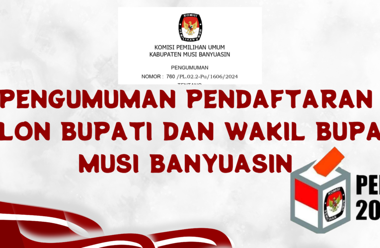 Pengumuman Pendaftaran Calon Bupati dan Calon Wakil Bupati Musi Banyuasin