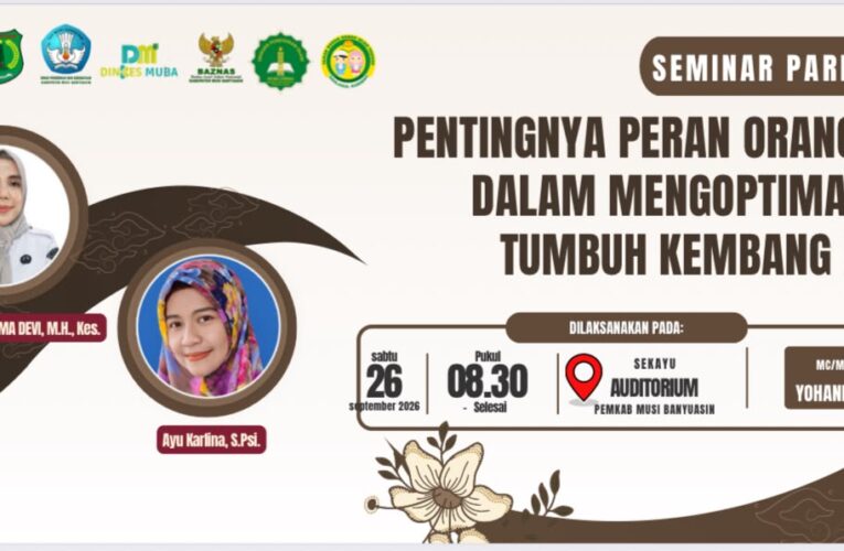 Gelar Seminar Parenting, Yayasan Muba Cerdas dan TK IT Akhlaqul Karimah Sekayu Bekali Orang Tua Hadapi Tumbuh kembang anak dan orang tua baik  Era Digital